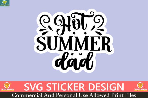 Hot Summer Dad Sticker Design Graphics