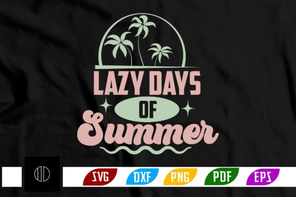 Lazy Days of Summer Svg Design