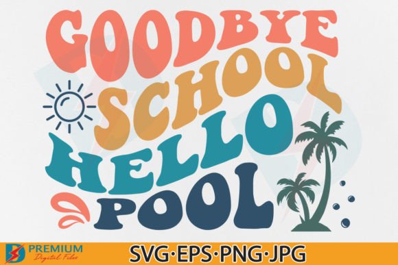 Retro Summer, Goodbye School Hello Pool Graphics