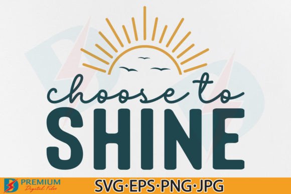 Retro Summer Quote, Choose to Shine SVG Graphics