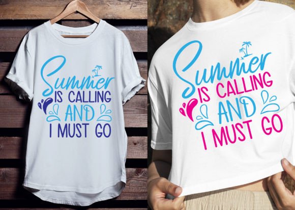Summer is Calling and I Must Go T-Shirt Graphics