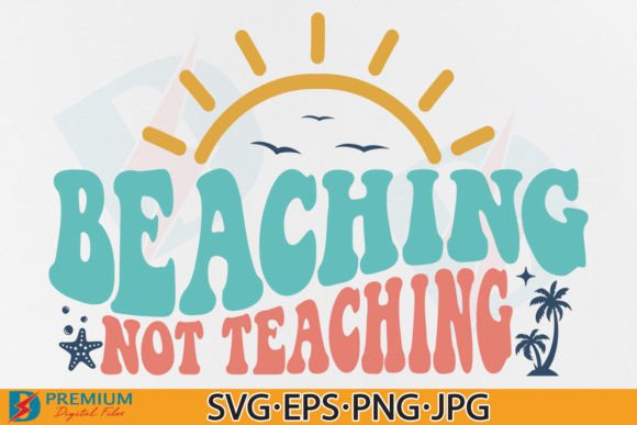 Summer Teacher, Beaching Not Teaching SVG