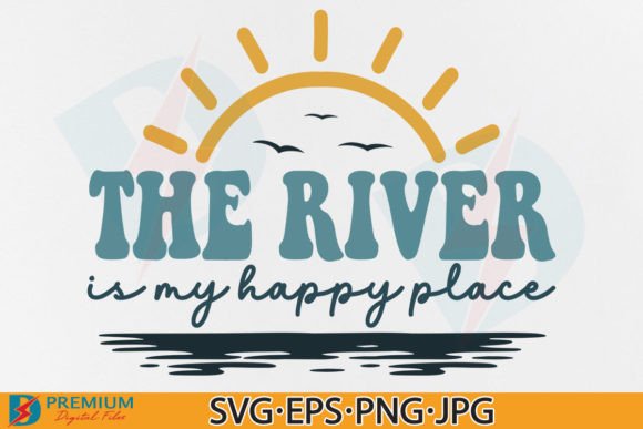 The River is My Happy Place SVG, Summer Graphics