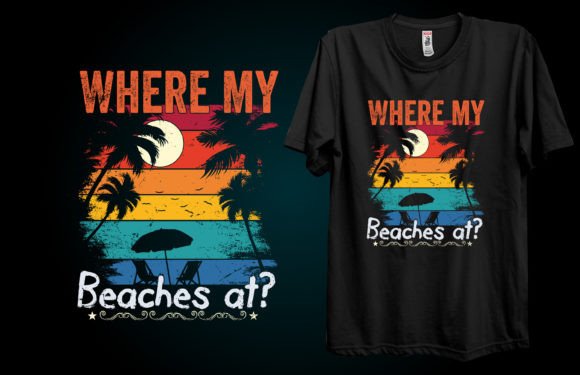 Where My Beaches at SUMMER T-SHIRT Graphics